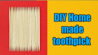 DIY Homemade toothpickhow to make toothpick at home [upl. by Saidnac]