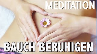 Meditation Unruhe im Bauch  MagenDarmProbleme durch Anspannung amp Nervosität [upl. by Vincents]