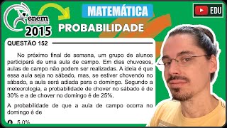 ENEM 2015 PPL 152 📘 PROBABILIDADE No próximo final de semana um grupo de alunos participará de [upl. by Honig]