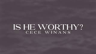 CeCe Winans  Is He Worthy Official Lyric Video [upl. by Noffets]