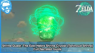 Shrine Quest East Hebra Sky Crystal  Taninoud Shrine  Full Narrated Guide  Tears of the Kingdom [upl. by Llorrad]