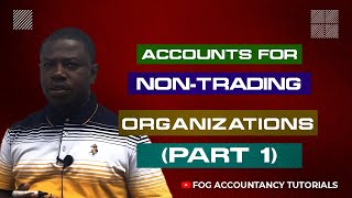 ACCOUNTS FOR NON TRADING ORGANIZATIONS PART 1 [upl. by Iran]