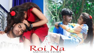 Roi Na Jo Yad Meri Aayi Ve  Roi Na Song  Heart Touching Love Story  Sad Song  Ninja  Love Heart [upl. by Cavuoto446]