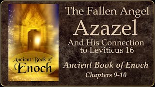 Book of Enoch  Judgment of the Fallen Angel Azazel the Scapegoat [upl. by Cathey]