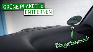 Grüne PLAKETTE von der Frontscheibe im Auto ENTFERNEN  TAUSCHEN  Autopflege Quickie [upl. by Sirej87]