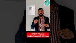 27 BİN ATAMA  SAĞLIK BAKANLIĞI ATAMASI BAŞLADI memur saglikbakanligi sağlıkbakanlığıişcialımı [upl. by Sutphin277]