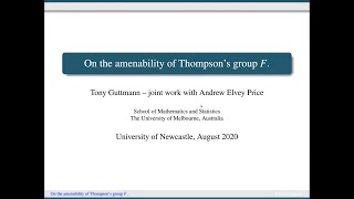 Tony Guttmann  On the amenability of Thompsons Group F [upl. by Trini]