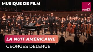 Georges Delerue  Grand Choral La Nuit Américaine de François Truffaut [upl. by Snodgrass924]