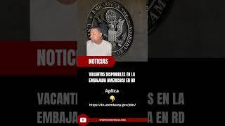 Vacantes disponibles en la embajada americana esta semana [upl. by Lapotin510]