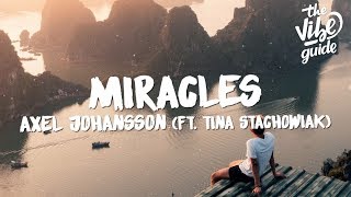 Axel Johansson  Miracles Lyrics ft Tina Stachowiak [upl. by Leeanne457]