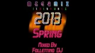 MegaMix ItaloDance 2013 Spring Mixed by Follettino DJ [upl. by Trudi]