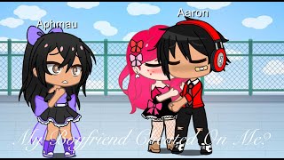 My Boyfriend Cheated On Me  Gacha meme  Aphmau Version [upl. by Kerstin]