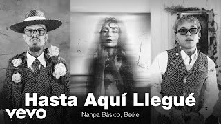 Nanpa Básico Beéle  Hasta Aquí Llegué Official Video [upl. by Yrallih]