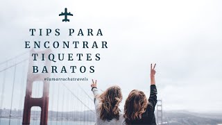 TIPS y Consejos para ENCONTRAR TIQUETES BARATOS [upl. by Rockefeller]