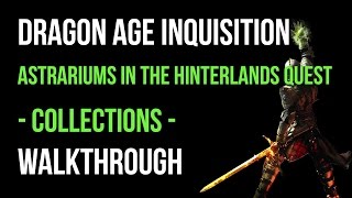 Dragon Age Inquisition Walkthrough Astrariums In The Hinterlands Quest Collections Gameplay [upl. by Kcitrap]