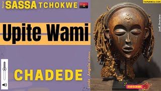 Upite Wami  SASSA TCHOKWE  Chadede 🇦🇴 [upl. by Irreg]