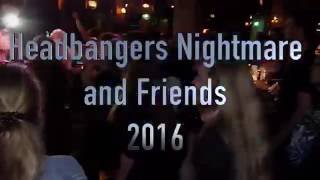 Headbangers Nightmare amp Friends 2016 [upl. by Ainoyek729]