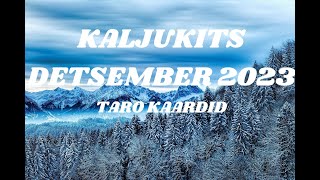 Taro Energiad Detsember 2023 Kaljukits [upl. by Dympha]