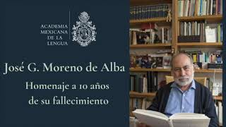 Homenaje a José G Moreno de Alba [upl. by Adrienne]