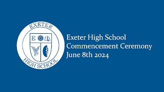 Exeter High School Commencement Ceremony June 8th 2024 [upl. by Possing]