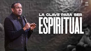 La Clave Para Ser Espiritual  Pastor Juan Carlos Harrigan [upl. by Nonnahs377]