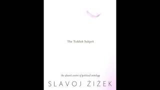 Slavoj Žižek – The Ticklish Subject The Absent Centre of Political Ontology 1999 – Introduction [upl. by Eninaj]