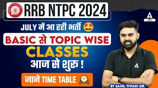 RRB NTPC 2024 July में आ रही भर्ती 🤩 Basic से Topic Wise Classes आज से शुरू  जाने Time Table [upl. by Nnairb943]