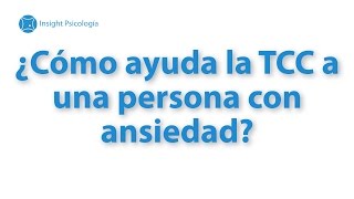 Cómo ayuda la Terapia Cognitivo Conductual a una persona con ansiedad [upl. by Hanleigh]