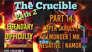 MCOC  The Crucible  Part 14 Path 2 Super Skrull  Killmonger  Mr Negative  Namor [upl. by Gnoy]