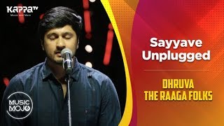 Sayyave Unplugged  Dhruva The Raaga Folks  Music Mojo Season 6  Kappa TV [upl. by Paz755]