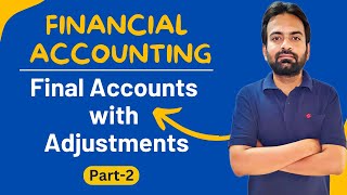 Final accounts with adjustments part2  Financial Accounting  Bcom 1st year [upl. by Wattenberg]