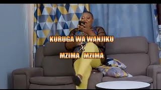 KURUGA WA WANJIKU FTS MZIMA MZIMA  MAISHA NO MAYA LYRICS Â© 2023 [upl. by Skipton370]