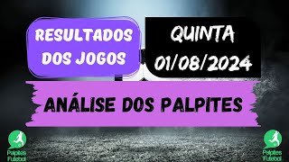 RESULTADOS DOS JOGOS DE QUINTA 01 08 2024  análise e contabilização dos palpites [upl. by Ytirehc667]