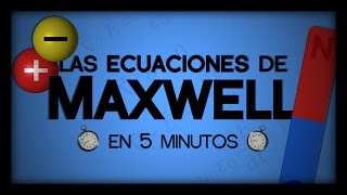 Las Ecuaciones de Maxwell en 5 Minutos [upl. by Ahtinak678]