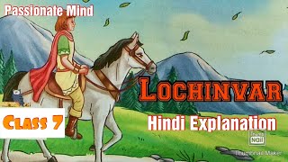 LochinvarClass 7Chapter 12English AliveCourseBook HindiExplanationPassionate MindWalterScott [upl. by Artimas289]