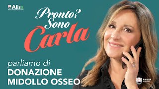 Pronto Sono Carla  Donazione del midollo osseo [upl. by Hekking]