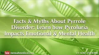 Facts amp Myths About Pyrrole Disorder Learn how Pyroluria impacts Emotional and Mental Health [upl. by Enella]