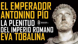 El Emperador Antonino Pio y la plenitud de Roma Eva Tobalina [upl. by Deery]