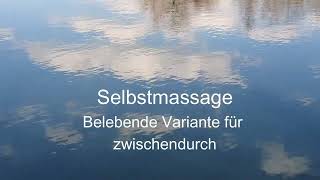 Selbstmassage  Eine belebende Variante für zwischendurch [upl. by Nels174]