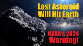 Lost Asteroid 2007 FT3 Will Hit Earth In 2024 [upl. by Rushing]