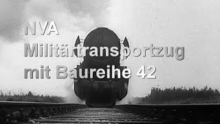 NVA Militärtransport mit Baureihe 42 [upl. by Mourant]