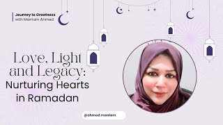 Love light and legacy nurturing hearts in Ramadan [upl. by Zaneta79]