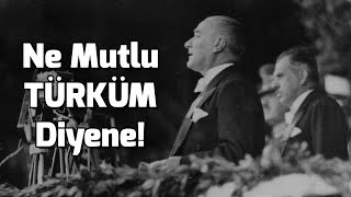 Atatürk  Ne Mutlu Türküm Diyene [upl. by Roberta]