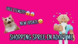 FREE ITEMS😱😁  SHOPPING SPREE IN ADOPT ME  😱🤩😯 NEW UPDATE [upl. by Aiker]