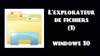 Comment ça marche lexplorateur de fichiers sous windows 10 [upl. by Anglim]