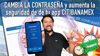 Cambia la contraseña y aumenta la seguridad de tu app de Citibanamex  TUTORIAL EXPRESS [upl. by Mulry806]