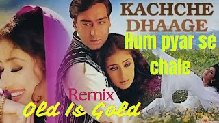 Remix song Him payr se chaleHai💖 Alka Yagnik Kumar Sanu  Kachche Dhaage [upl. by Christi]