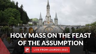 LIVE from Lourdes  Holy Mass on the Feast of the Assumption of Mary  August 15th 2023 [upl. by Johnnie688]