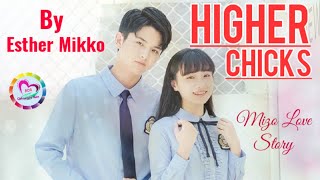 Higher Chicks Mizo Love Story  Ziaktu  Esther Mikko [upl. by Nauqit]