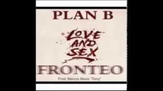 Plan B  Fronteo [upl. by Enyak670]